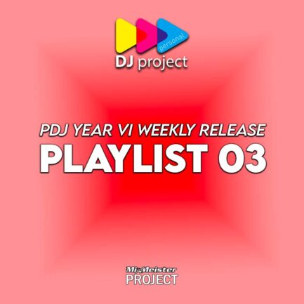PDJ Project – Year VI – Playlist 04