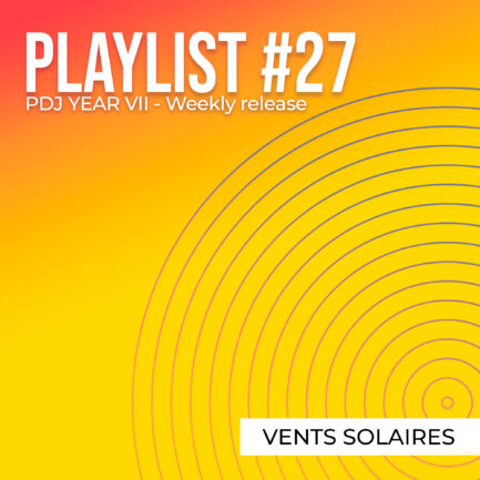 Playlist #27 - Vents Solaires