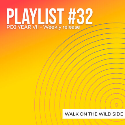 Playlist #32 - Walk On The Wild Side