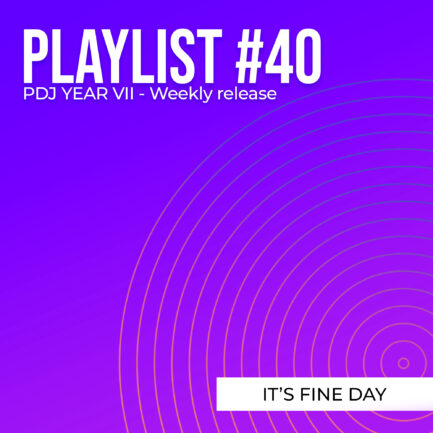 Playlist #40 - It's Fine Day