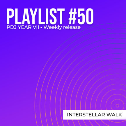 Playlist #50 - Interstellar Walk