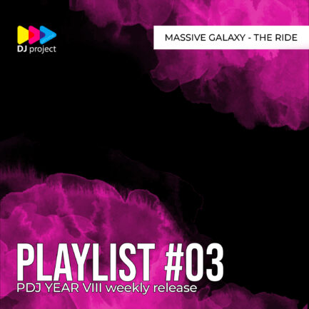 PDJ Year VIII - Playlist #03 - Massive Galaxy - The Ride