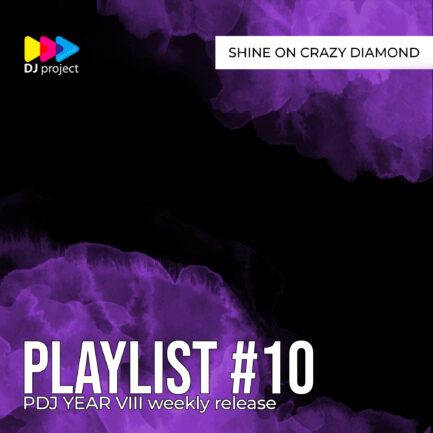 PDJ Year VIII - Playlist #10 - Shine On Crazy Diamonds