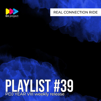 PDJ Project - Year VIII - Playlist #39 - Real Connection Ride