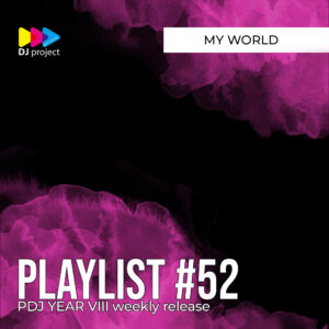 PDJ Project - Year VIII - Playlist #52 - My World