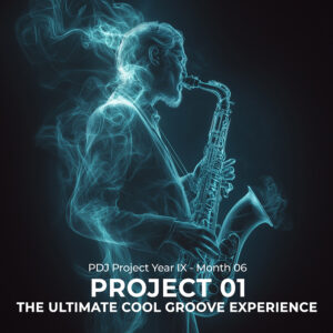 PDJ Project - Year IX - Month 06 - Project 01 - The Ultimate Cool Groove Experience